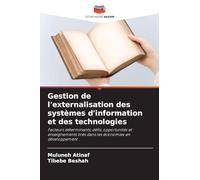 Gestion de l'externalisation des systèmes d'information et des technologies: Facteurs déterminants, défis, opportunités et enseignements tirés dans les économies en développement