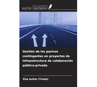 Gestión de los pasivos contingentes en proyectos de infraestructura de colaboración público-privada
