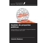 Gestión de proyectos públicos: Análisis basado en el caso búlgaro 'Programa Operativo de Medio Ambiente 2007-2013'