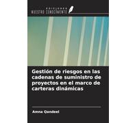 Gestión de riesgos en las cadenas de suministro de proyectos en el marco de carteras dinámicas