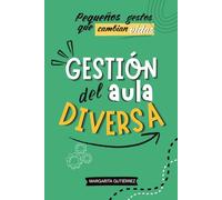 Gestión del aula diversa: Estrategias PRÁCTICAS de atención a ACNEAE en Primaria (TDAH, TEA, dislexia, altas capacidades…), con apoyo del DUA, la LOMLOE, la IA y técnicas de bienestar emocional