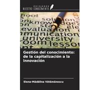 Gestión del conocimiento: de la capitalización a la innovación