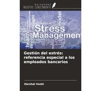 Gestión del estrés: referencia especial a los empleados bancarios