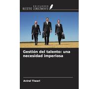 Gestión del talento: una necesidad imperiosa