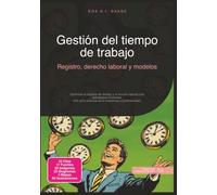 Gestión del tiempo de trabajo: Registro, derecho laboral y modelos