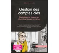 Gestion des comptes clés: Stratégies pour des ventes interentreprises performantes