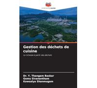 Gestion des déchets de cuisine: La richesse à partir des déchets