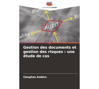 Gestion des documents et gestion des risques : une étude de cas