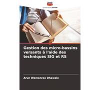 Gestion des micro-bassins versants à l'aide des techniques SIG et RS