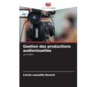 Gestion des productions audiovisuelles: Les médias