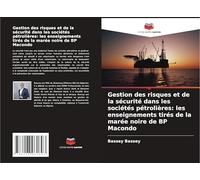 Gestion des risques et de la sécurité dans les sociétés pétrolières: les enseignements tirés de la marée noire de BP Macondo