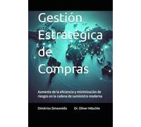 Gestión Estratégica de Compras: Aumento de la eficiencia y minimización de riesgos en la cadena de suministro moderna