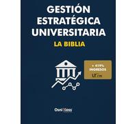 Gestión Estratégica Universitaria: La Biblia