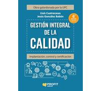 Gestión integral de la calidad. 6ª.: Implantación, control y certificación