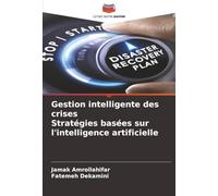 Gestion intelligente des crises Stratégies basées sur l'intelligence artificielle