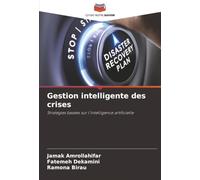 Gestion intelligente des crises: Stratégies basées sur l'intelligence artificielle