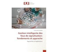 Gestion intelligente des feux de signalisation: fondements et approche: Approches et Applications