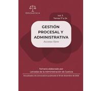 GESTIÓN PROCESAL Y ADMINISTRATIVA. Acceso Libre. Vol. 3: Temario elaborado por Letradas de la Administración de Justicia. Actualizado a la convocatoria publicada el 30 de diciembre de 2025.