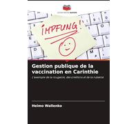 Gestion publique de la vaccination en Carinthie: L'exemple de la rougeole, des oreillons et de la rubéole