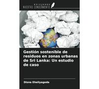 Gestión sostenible de residuos en zonas urbanas de Sri Lanka: Un estudio de caso