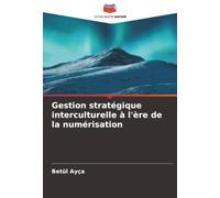 Gestion stratégique interculturelle à l'ère de la numérisation