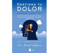 Gestiona tu dolor manual práctico / The Pain Management Workbook: Potentes herramientas de terapia cognitivo-conductual y maindfulness para que ... to Take Control of Pain and Reclaim Your Life