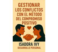Gestionar los conflictos con el método del compromiso positivo