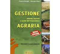 Gestione agraria. Azienda, impresa e scelte dell'imprenditore, con elementi di calcolo finanziario