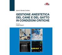 Gestione anestetica del cane e del gatto in condizioni critiche