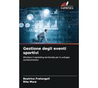 Gestione degli eventi sportivi: Sfruttare il marketing territoriale per lo sviluppo socioeconomico