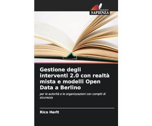 Gestione degli interventi 2.0 con realtà mista e modelli Open Data a Berlino: per le autorità e le organizzazioni con compiti di sicurezza