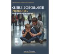 Gestione dei comportamenti problema in ambienti incidentali
