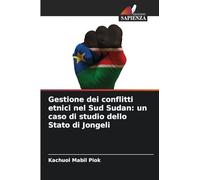 Gestione dei conflitti etnici nel Sud Sudan: un caso di studio dello Stato di Jongeli