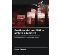 Gestione dei conflitti in ambito educativo: Il corso di formazione come strumento per imparare a gestire i conflitti nelle scuole