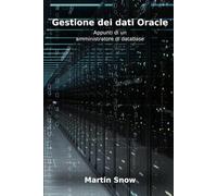 Gestione dei dati Oracle: Appunti di un amministratore di database