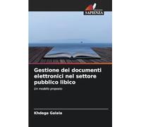 Gestione dei documenti elettronici nel settore pubblico libico: Un modello proposto