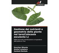 Gestione dei nutrienti e geometria delle piante nel taro(Colocasia esculenta L): Effetto dei livelli di fertilizzazione e di spaziatura delle piante su Taro