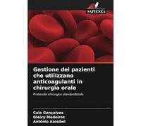Gestione dei pazienti che utilizzano anticoagulanti in chirurgia orale: Protocollo chirurgico standardizzato