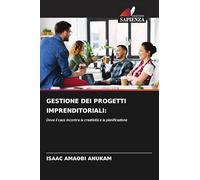 GESTIONE DEI PROGETTI IMPRENDITORIALI:: Dove il caos incontra la creatività e la pianificazione