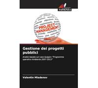 Gestione dei progetti pubblici: Analisi basata sul caso bulgaro "Programma operativo Ambiente 2007-2013"