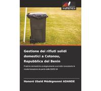 Gestione dei rifiuti solidi domestici a Cotonou, Repubblica del Benin: Pratiche domestiche ecologicamente scorrette nonostante la modernizzazione da parte della SGDS SA