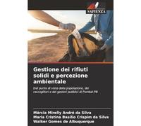 Gestione dei rifiuti solidi e percezione ambientale: Dal punto di vista della popolazione, dei raccoglitori e dei gestori pubblici di Pombal-PB