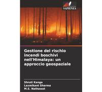 Gestione del rischio incendi boschivi nell'Himalaya: un approccio geospaziale