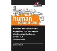 Gestione della carriera dei dipendenti con particolare riferimento alle risorse umane 2.0: Una prospettiva aziendale