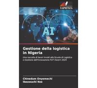 Gestione della logistica in Nigeria: Una raccolta di lavori inviati alla Scuola di Logistica e Gestione dell'Innovazione FUT Owerri 2025