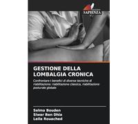 GESTIONE DELLA LOMBALGIA CRONICA: Confrontare I benefici di diverse tecniche di riabilitazione: riabilitazione classica, riabilitazione posturale globale