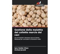 Gestione della malattia del colletto marcio del ceci: Uso di fungicidi e biomassa secca di piante Meliaceae per controllare lo Sclerotium rolfsii