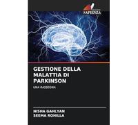 GESTIONE DELLA MALATTIA DI PARKINSON: UNA RASSEGNA