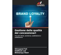 Gestione della qualità dei concessionari: Voce del cliente, assistenza, soddisfazione e soddisfazione
