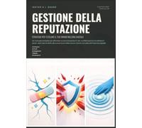 Gestione della Reputazione: Strategie per Tutelare il Tuo Brand nell'Era Digitale